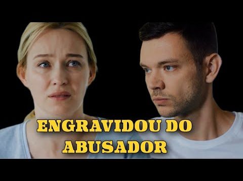 Engravidou de um Abusador – Uma História de Dor, Amor e Esperança