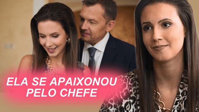 Ela se Apaixonou pelo CHEFE | PARTE 1